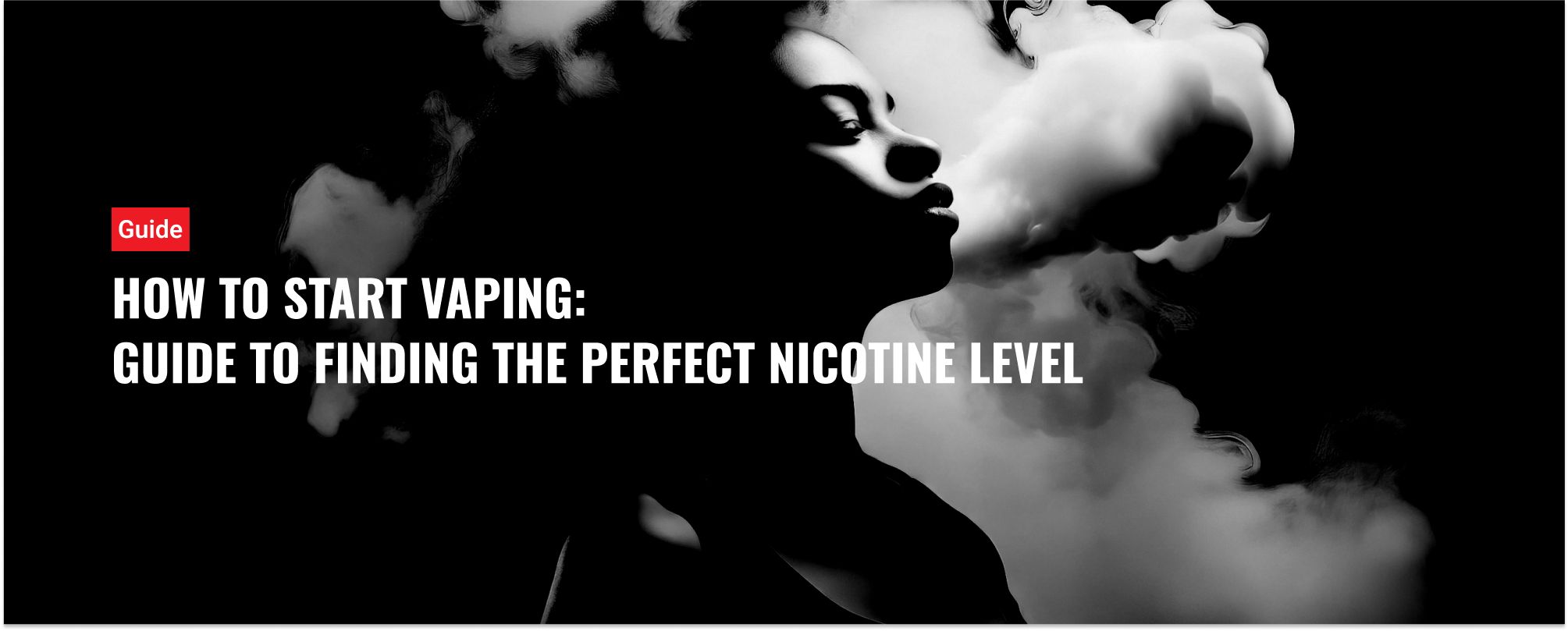 How to Start Vaping: Guide to Finding the Perfect Nicotine Level