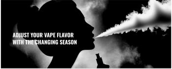 Adjust Your Vape Flavor with the Changing Season